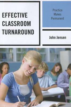 Effective Classroom Turnaround de John Jensen