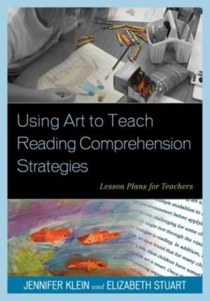 Using Art to Teach Reading Comprehension Strategies de Elizabeth Stuart