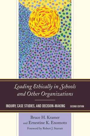 Leading Ethically in Schools and Other Organizations de Bruce H. Kramer