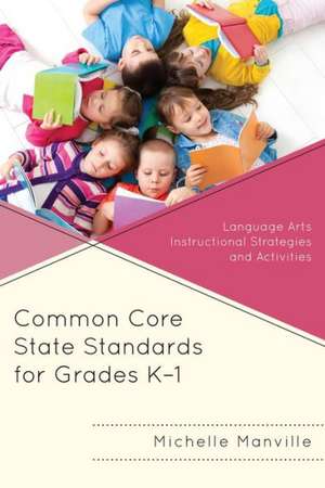 Common Core State Standards for Grades K-1 de Michelle Manville