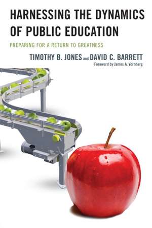 Harnessing the Dynamics of Public Education de Timothy B. Jones