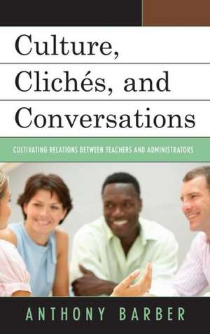 Culture, Cliches, and Conversations de Anthony P. Barber