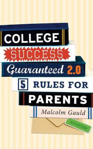 College Success Guaranteed 2.0 de Malcolm Gauld