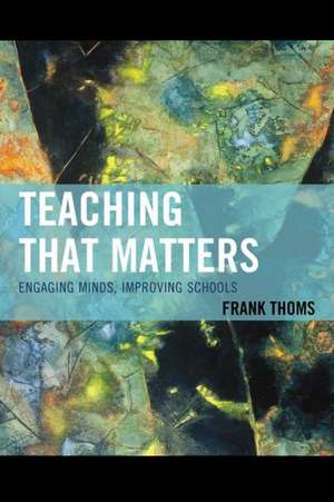 Teaching That Matters de Frank Thoms