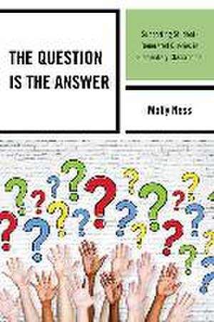 The Question Is the Answer de Molly Ness