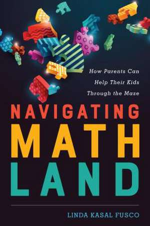 Navigating Mathland de Linda Kasal Fusco