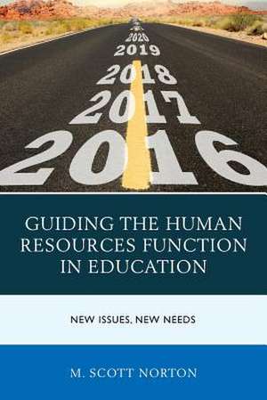 Guiding the Human Resources Function in Education de M. Scott Norton