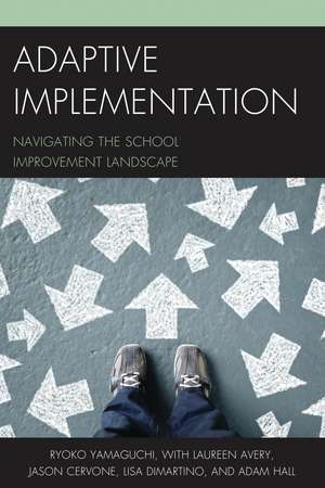 Adaptive Implementation: Navigating the School Improvement Landscape de Ryoko Yamaguchi