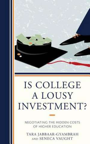 Is College a Lousy Investment? de Tara Jabbaar-Gyambrah