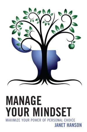 Manage Your Mindset de Janet Hanson