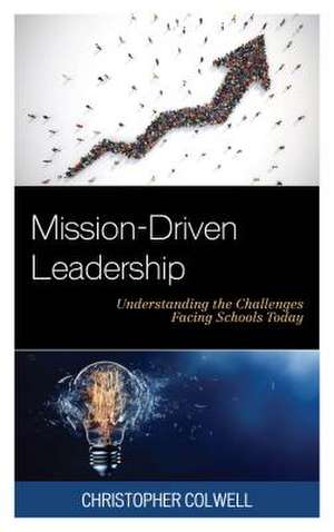 MISSION DRIVEN LEADERSHIP UNDEPB de Christopher Colwell