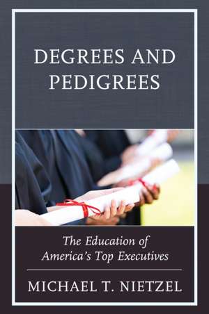 Degrees and Pedigrees de Michael T. Nietzel