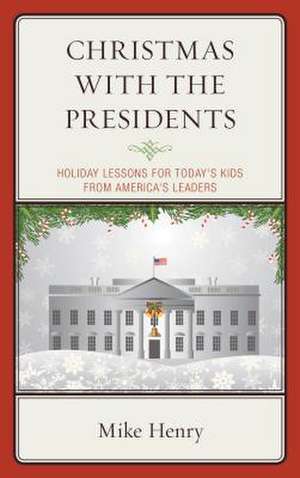 Christmas With the Presidents de Mike Henry