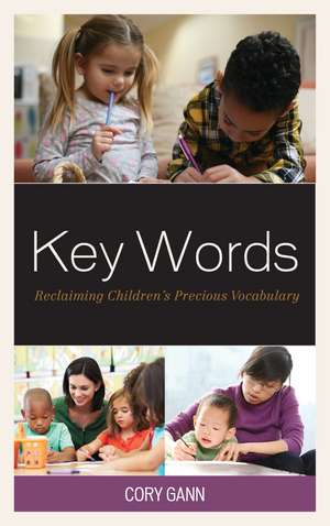 Key Words: Reclaiming Children’s Precious Vocabulary de Cory Gann