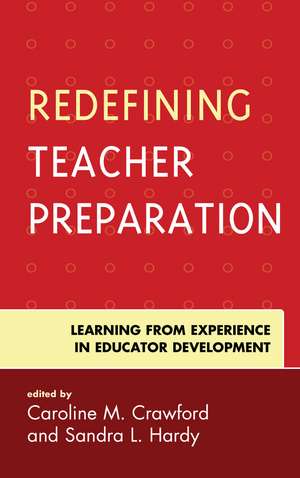 Redefining Teacher Preparation: Learning from Experience in Educator Development de Caroline M. Crawford, PhD