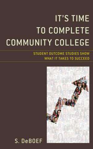 It's Time to Complete Community College de S. Deboef Chandler