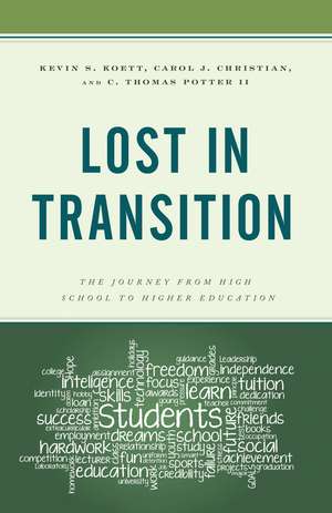 Lost in Transition: The Journey from High School to Higher Education de Kevin S. Koett