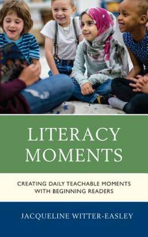 LITERACY MOMENTSCREATING DAILPB de Jacqueline Witter-Easley