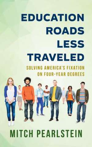 Education Roads Less Traveled de Mitch Pearlstein