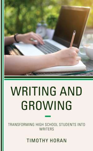 Writing and Growing de Timothy Horan