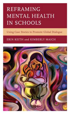 Reframing Mental Health in Schools de Erin Keith