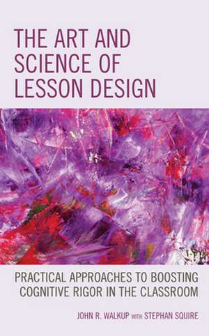 ART AMP SCIENCE OF LESSON DESIGNPB de John R. Walkup