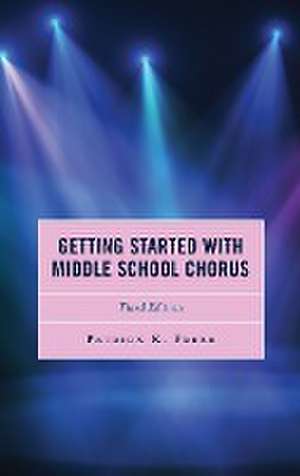 Getting Started with Middle School Chorus de Patrick K. Freer