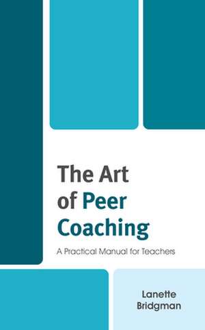 ART OF PEER COACHINGA PRACTICPB de Lanette Bridgman