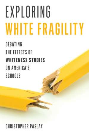 Exploring White Fragility de Christopher Paslay