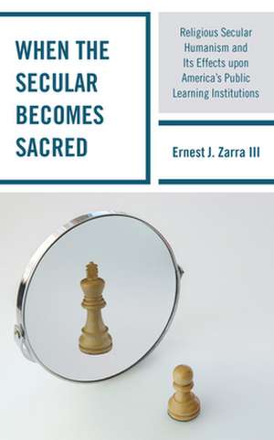 When the Secular becomes Sacred de Ernest J.III Zarra