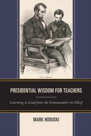 Presidential Wisdom for Teachers de Mark Hoduski