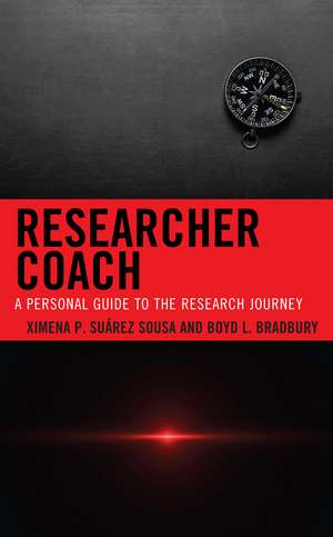 Researcher Coach: A Personal Guide to the Research Journey de Ximena P. Suarez-Sousa