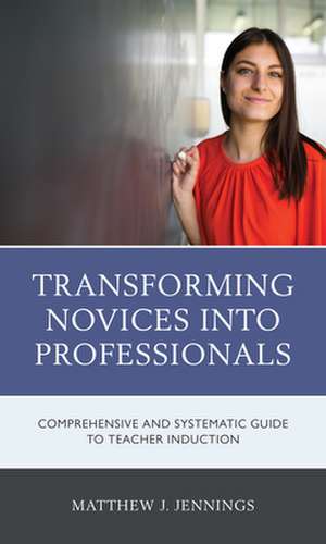 Transforming Novices into Professionals de Matthew J. Jennings