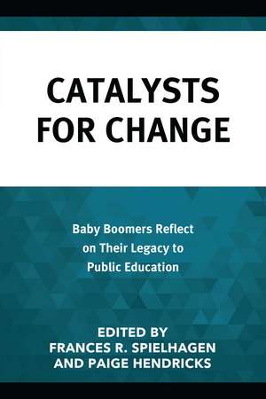 Catalysts for Change de Frances R. Spielhagen