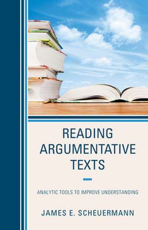 Reading Argumentative Texts de James E. Scheuermann