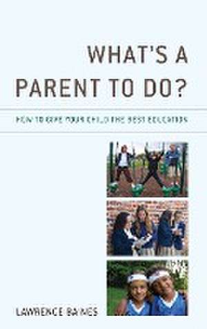 What's a Parent to Do? de Lawrence Baines