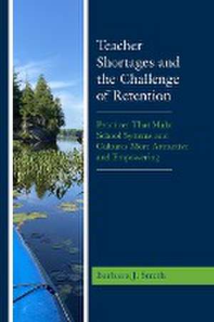 Teacher Shortages and the Challenge of Retention de Barbara J. Smith