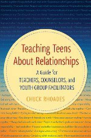 Teaching Teens About Relationships de Chuck Rhoades