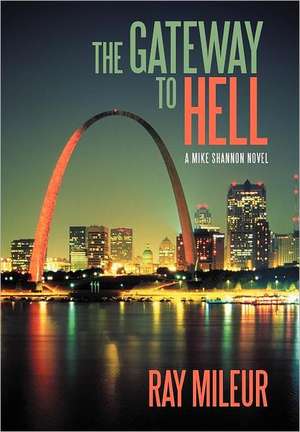 The Gateway to Hell de Ray Mileur