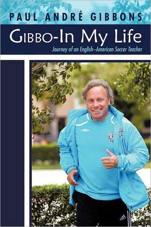 Gibbo-In My Life de Paul Andr Gibbons