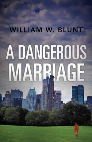 A Dangerous Marriage de William W. Blunt