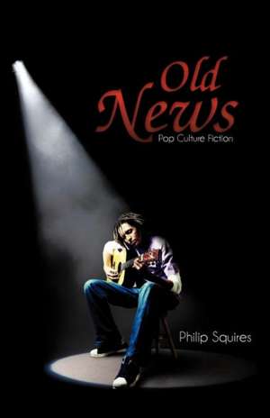 Old News de Philip Squires