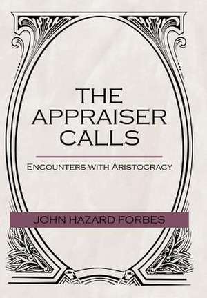 The Appraiser Calls de John Hazard Forbes