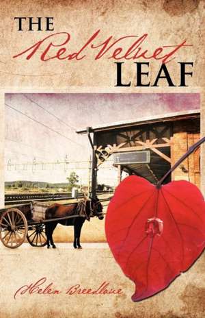 The Red Velvet Leaf de Helen Breedlove