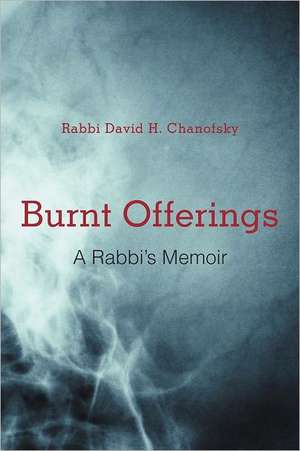 Burnt Offerings de Rabbi David H. Chanofsky