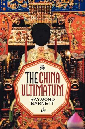 The China Ultimatum de Raymond Barnett