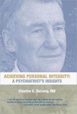 Achieving Personal Integrity de Charles C. DeLong MD