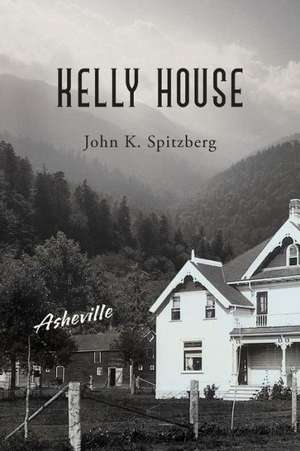 Kelly House de John K. Spitzberg