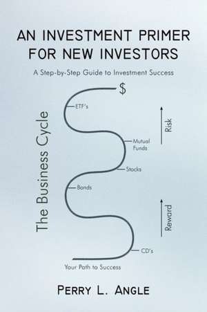 An Investment Primer for New Investors de Perry L. Angle