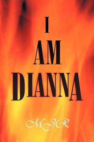 I Am Dianna de Mjr